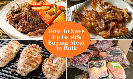 Save Up to 50% Buying Meat in Bulk
